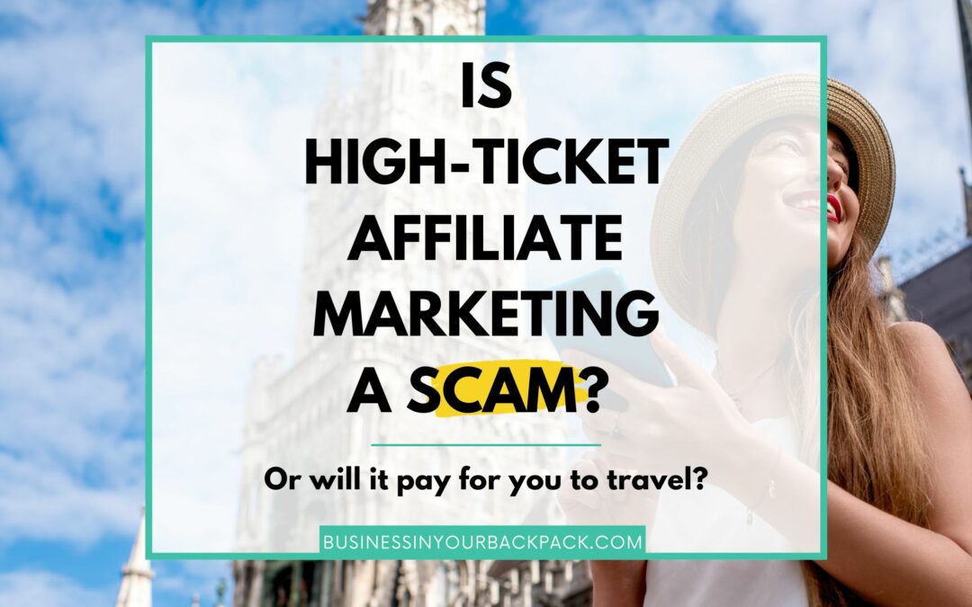 Is High-Ticket Affiliate Marketing a Scam? Or should you try it?