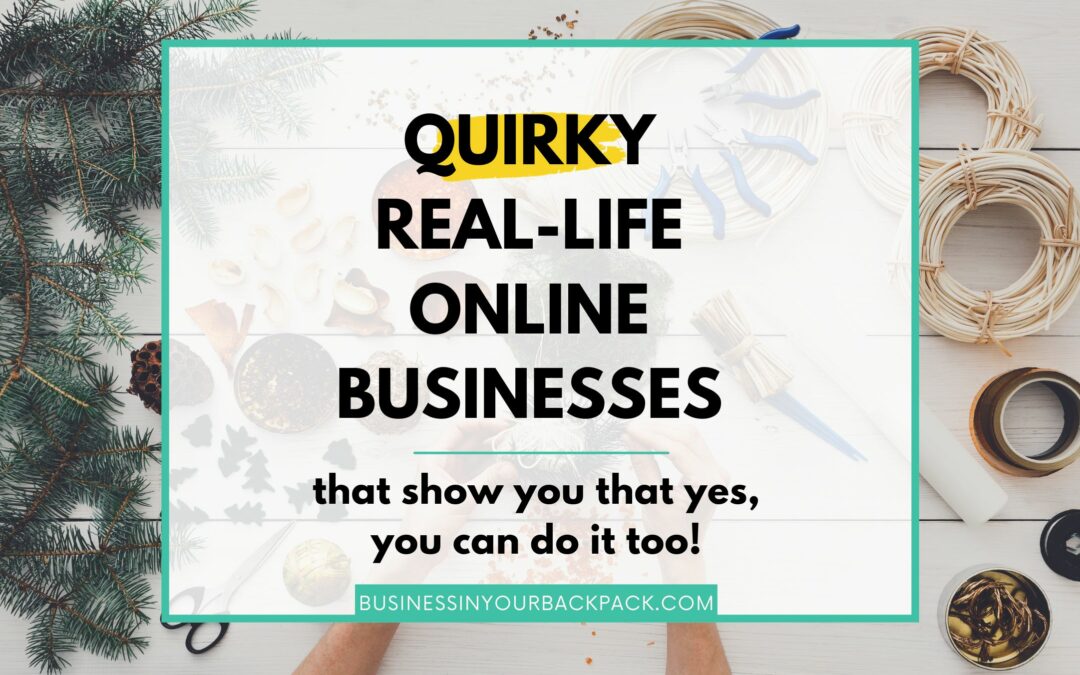 11 quirky online business ideas you can do ANYWHERE