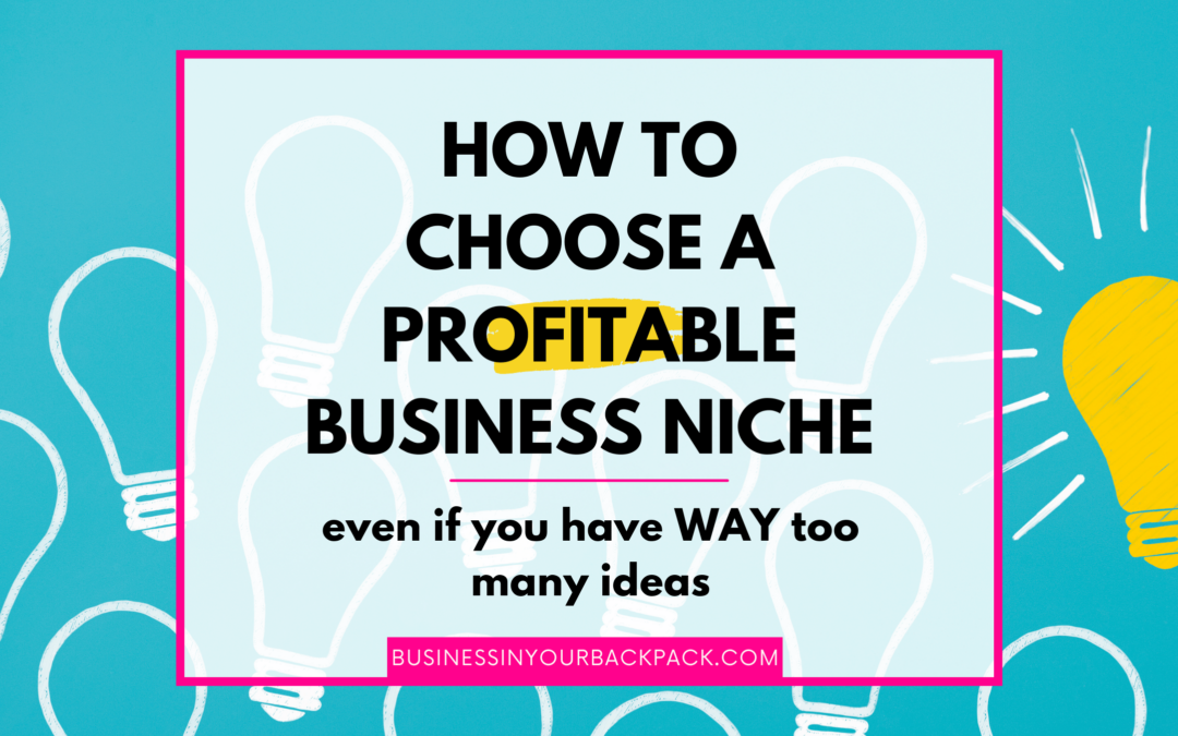 Multipassionate? Find your profitable business niche (without freaking out)